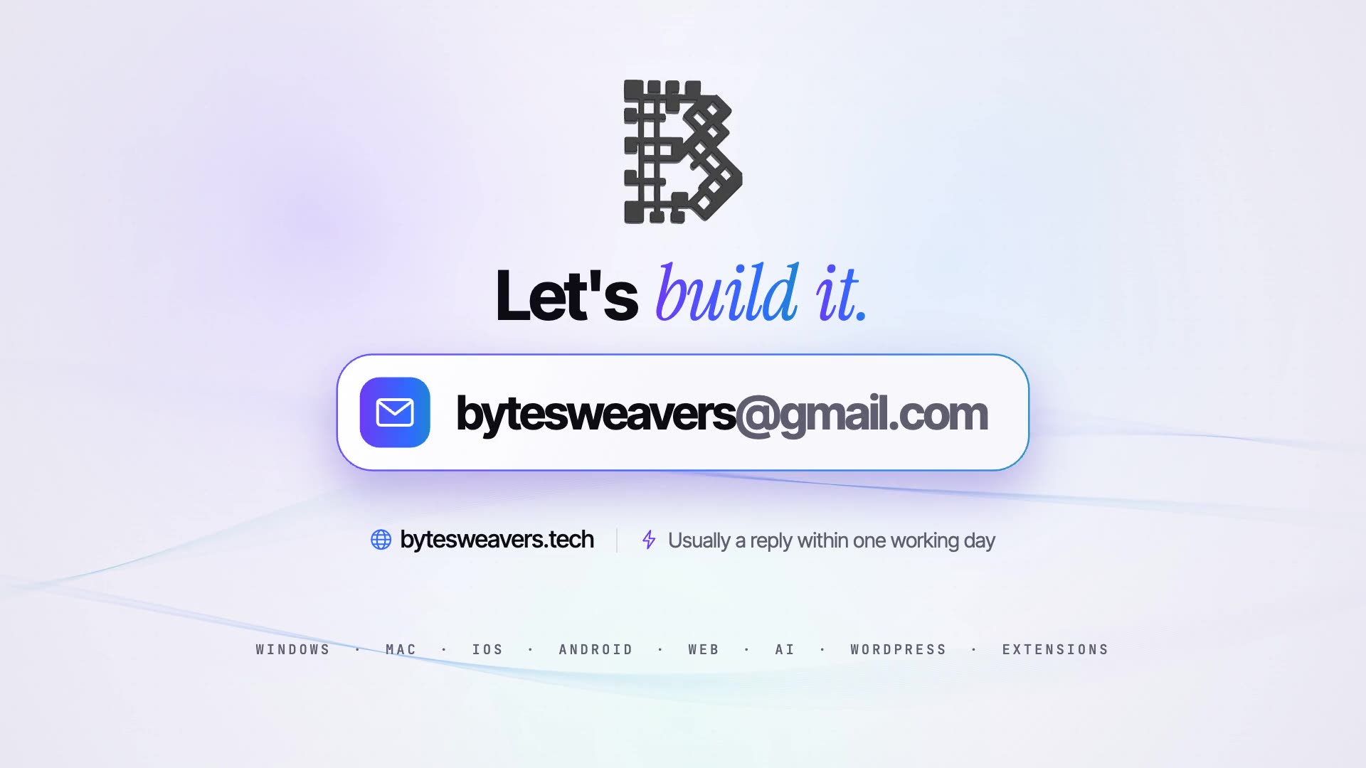 Email bytesweavers@gmail.com to start a custom app